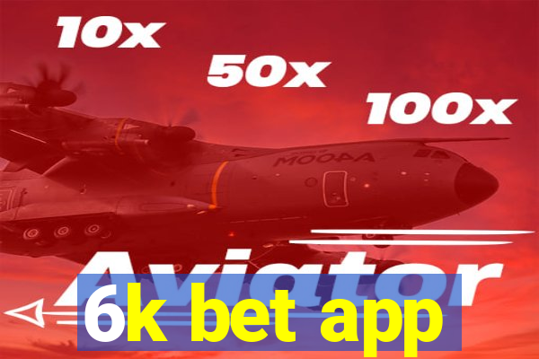 6k bet app