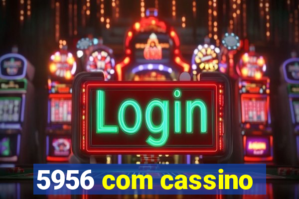 5956 com cassino