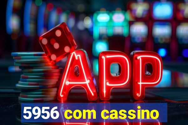 5956 com cassino