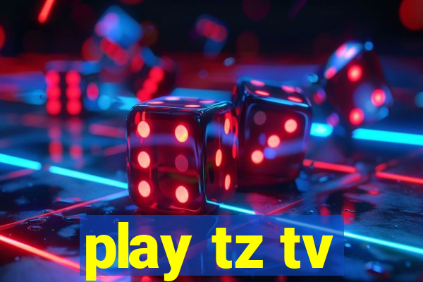 play tz tv