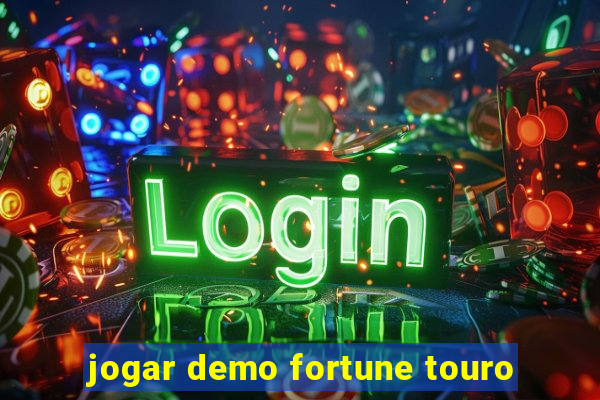 jogar demo fortune touro