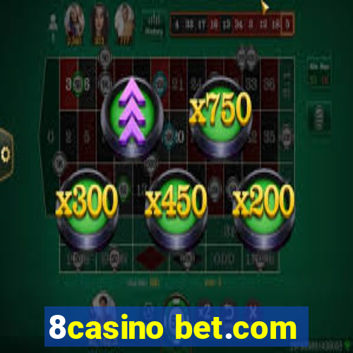 8casino bet.com