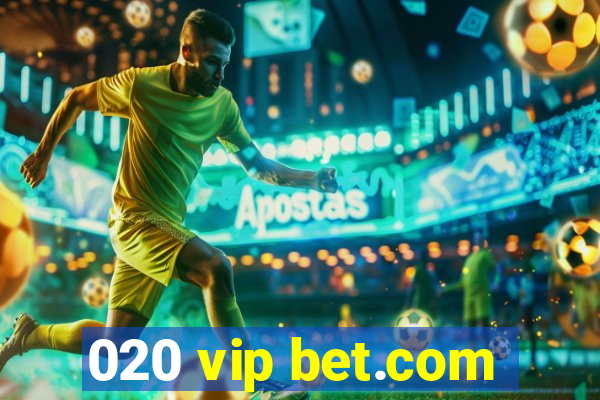 020 vip bet.com