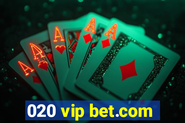 020 vip bet.com