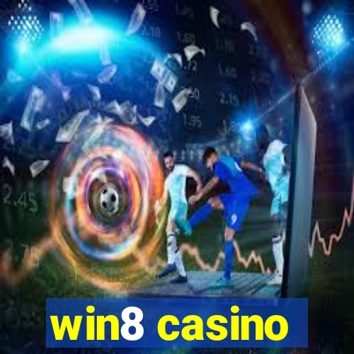 win8 casino