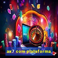 ax7 com plataforma