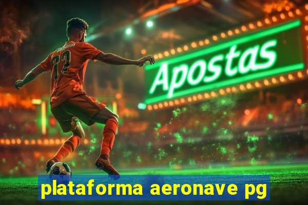 plataforma aeronave pg