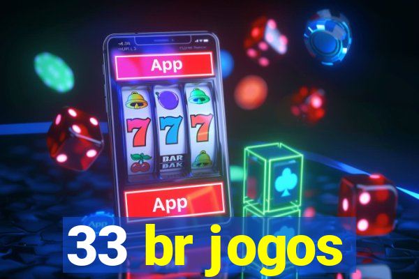 33 br jogos