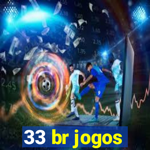 33 br jogos