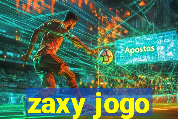 zaxy jogo