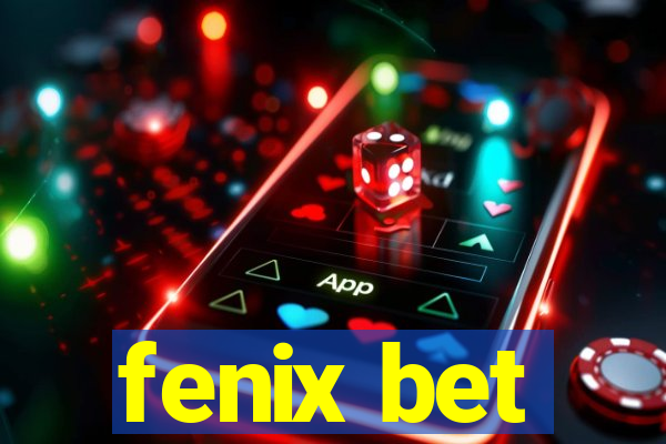 fenix bet