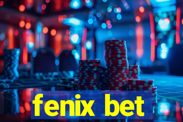 fenix bet