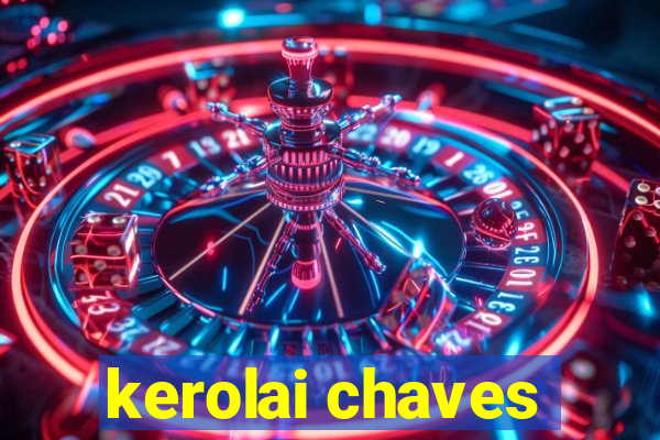 kerolai chaves