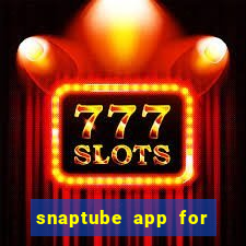 snaptube app for windows 7