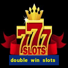 double win slots casino game