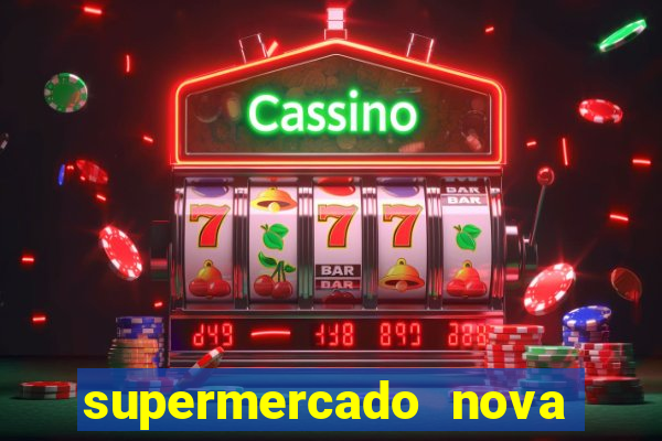 supermercado nova gera  o vila cisper