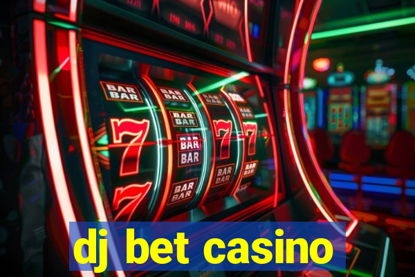 dj bet casino