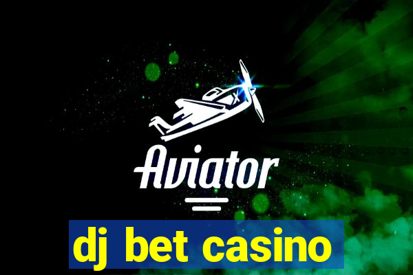 dj bet casino