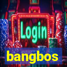 bangbos