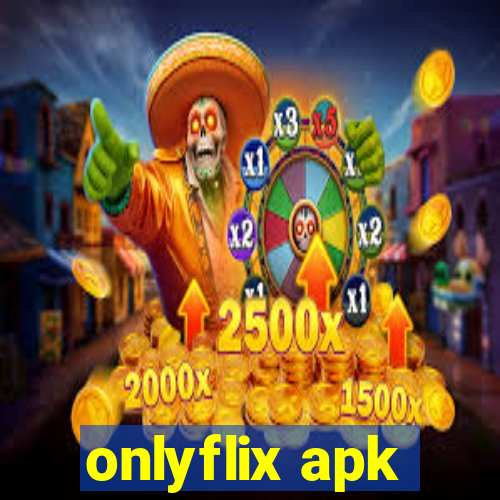 onlyflix apk