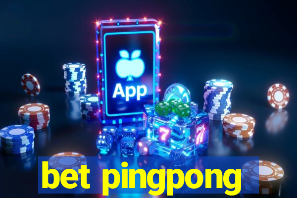 bet pingpong