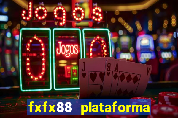 fxfx88 plataforma de jogos