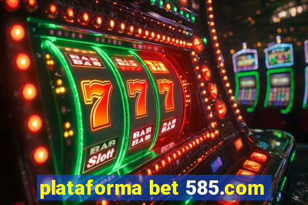 plataforma bet 585.com