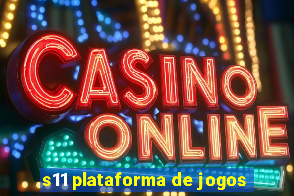 s11 plataforma de jogos