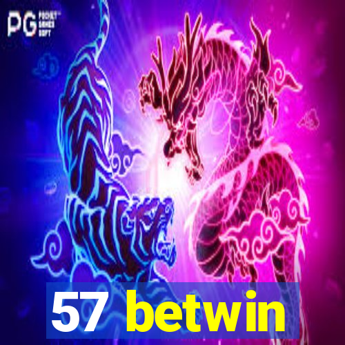 57 betwin