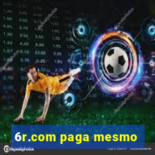 6r.com paga mesmo