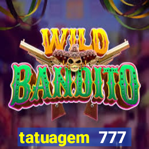 tatuagem 777 significado no crime