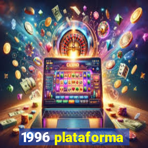 1996 plataforma