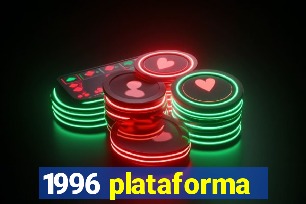 1996 plataforma