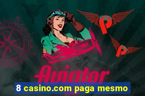 8 casino.com paga mesmo