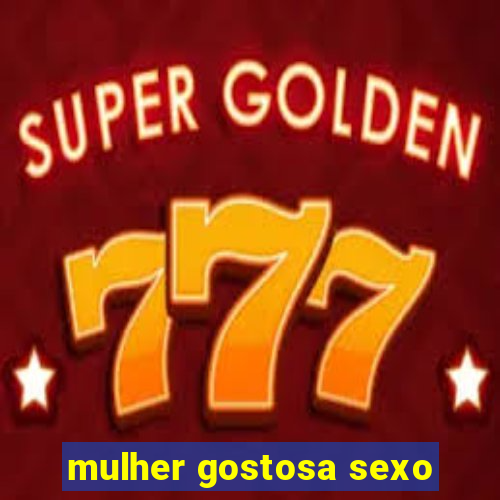 mulher gostosa sexo