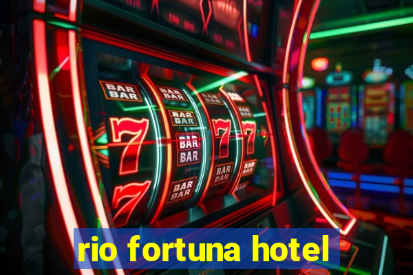 rio fortuna hotel