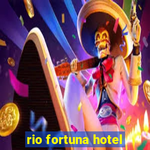 rio fortuna hotel