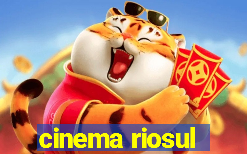 cinema riosul