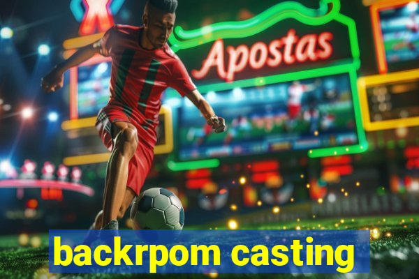 backrpom casting