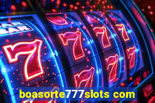 boasorte777slots com