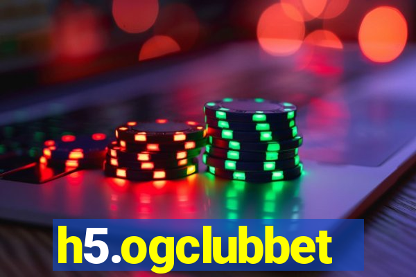 h5.ogclubbet