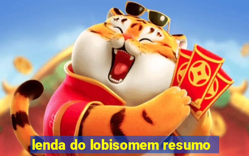 lenda do lobisomem resumo