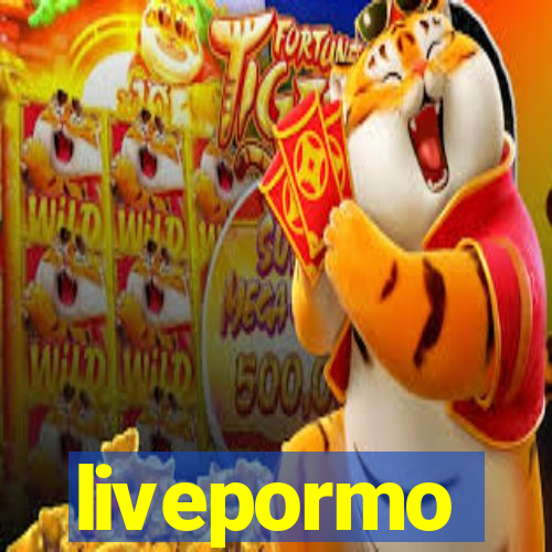 livepormo