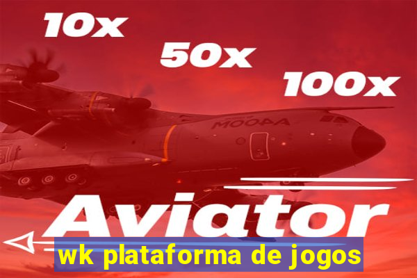 wk plataforma de jogos