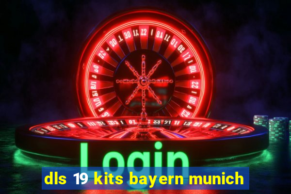 dls 19 kits bayern munich