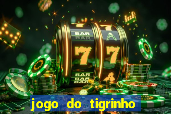 jogo do tigrinho depósito de r$ 5