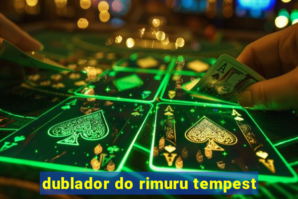 dublador do rimuru tempest