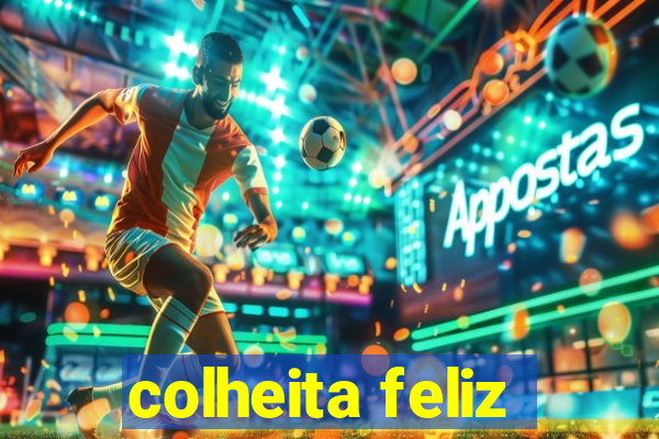 colheita feliz