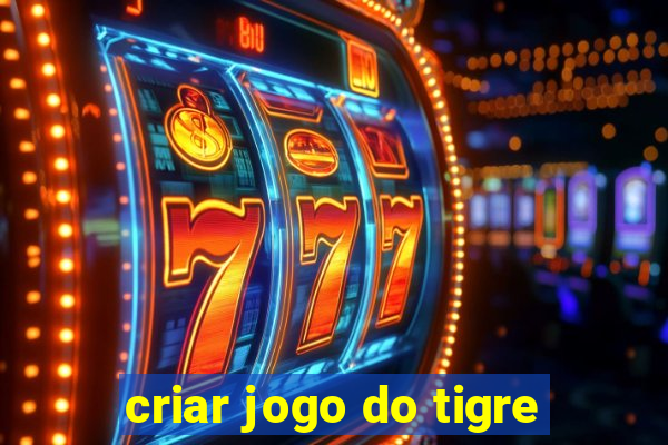 criar jogo do tigre