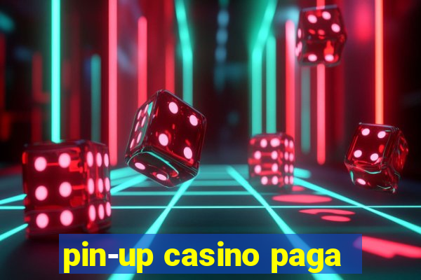 pin-up casino paga